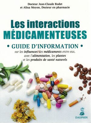 2015 Couverture livre Jean-Claude Rodet et Alina Moyon, Les interactions médicamenteuses, éd. du Dauphin, 2015, 1ere edition (ISBN 978-2-7163-1566-1).jpg
